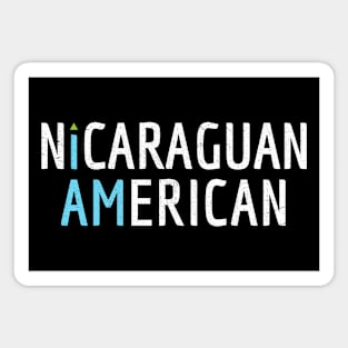 I Am Nicaraguan American - Nicaragua and America Pride Magnet